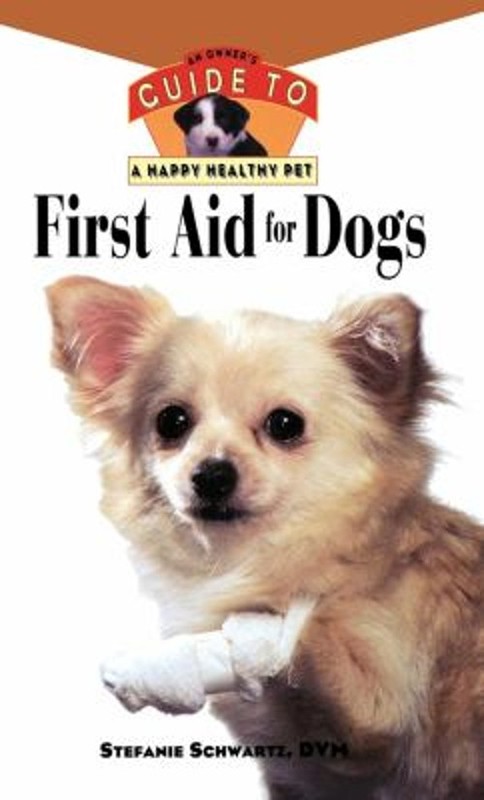 First Aid for Dogs : An Owner’s Guide to a Happy Healthy Pet Stef
