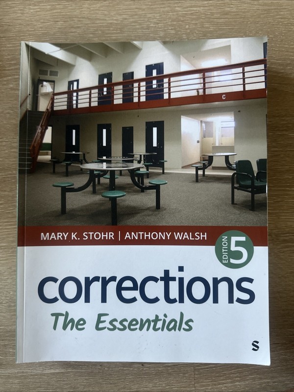 Corrections : The Essentials by Anthony Walsh and Mary K. Stohr (2021)