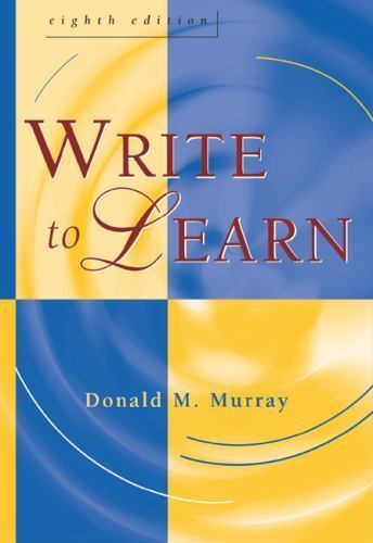 Write to Learn by Murray, Donald M.