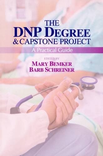 THE DNP DEGREE & CAPSTONE PROJECT: A PRACTICAL GUIDE By Edited By: Mary Bemker