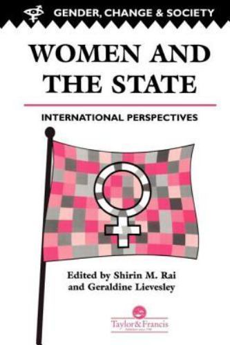 Women And The State: International Perspectives (Gender, Change & Society, 2) –
