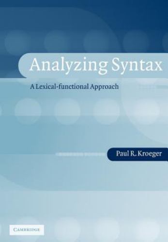 Analyzing Syntax: A Lexical-Functional Approach (Cambridge Textbooks in Linguis