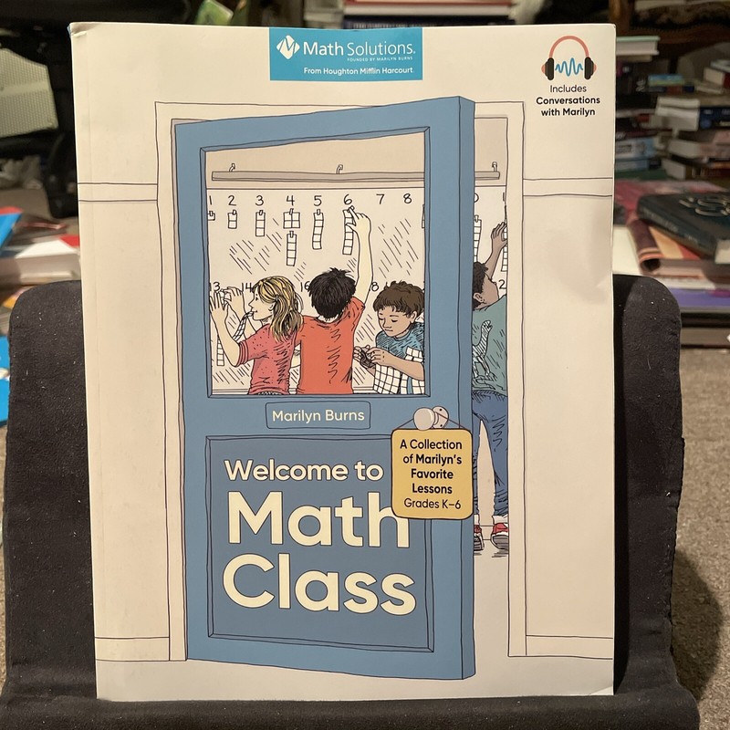 Welcome to Math Class A Collection Marylyn’s Favorite Lessons Marilyn Burns