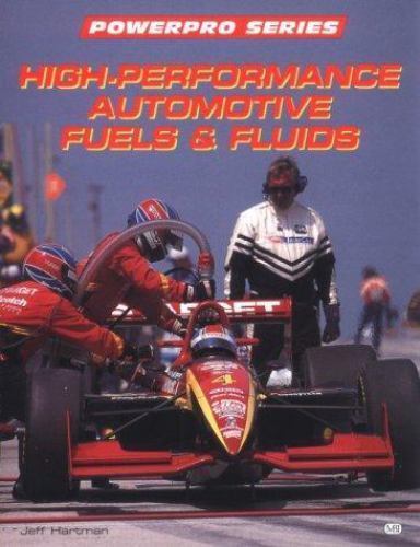 High-Performance Automotive Fuels & Fluids (Motorbooks International Powerpro Se