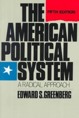 The American Political System: A Radical Approach (5th Edition), USED-Good, Gree