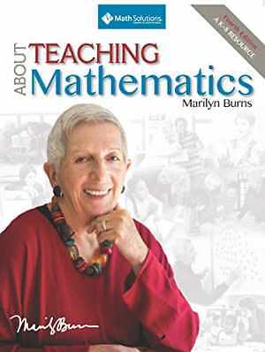 About Teaching Mathematics: A K-8 Resource – Paperback, by Burns Marilyn – Good