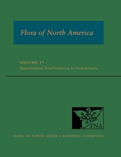 Fna: Volume 17: Magnoliophyta: Tetrachondraceae to Orbobanchaceae: Used