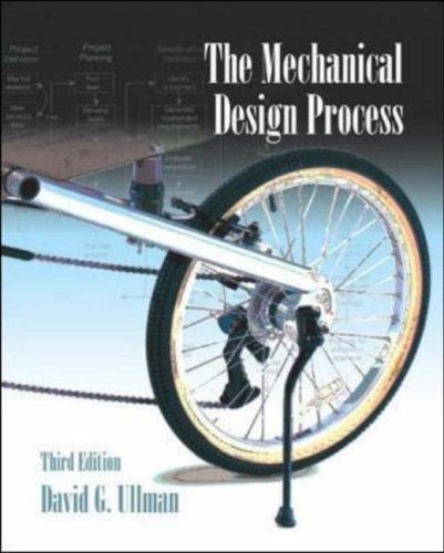 The Mechanical Design Process by David Ullman; David Ullman