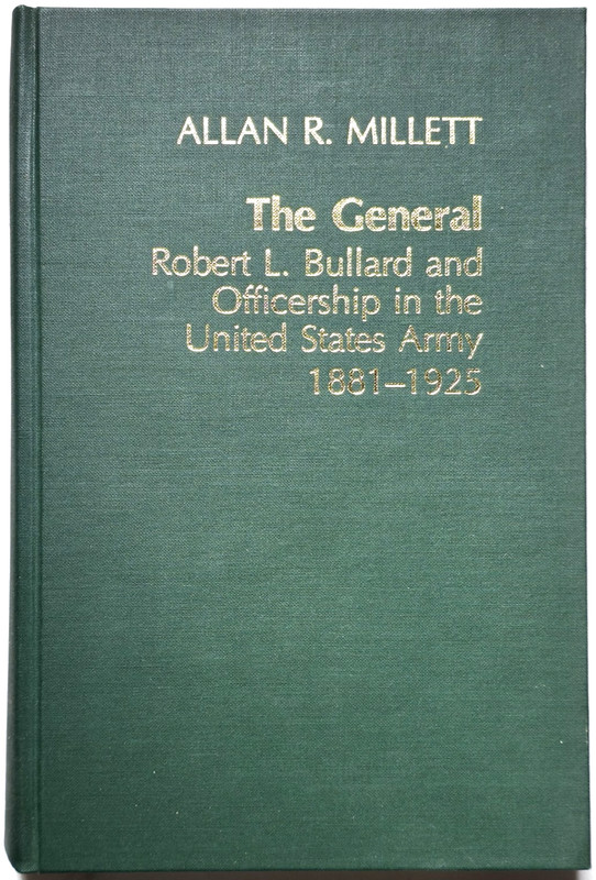 The General Robert L Bullard And The Officership In The United States Army 1881-