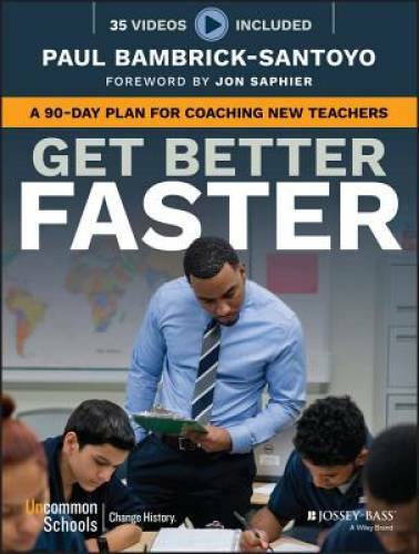 Get Better Faster: A 90-Day Plan for Coaching New Teachers – Paperback – GOOD