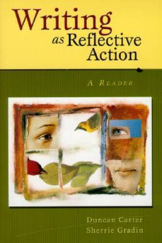 Writing as Reflective Action: A Reader – Paperback By Carter, Duncan – GOOD