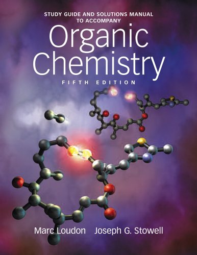 Study Guide and Solutions Manual for Organic Chemistry by Marc Loudon