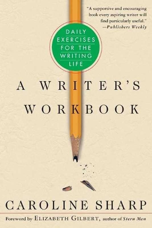 A Writer’s Workbook: Daily Exercises for the Writing Life by Caroline Sharp (Eng