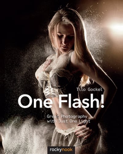 One Flash!: Great Photography with Just One Light by Tilo Gockel: Used