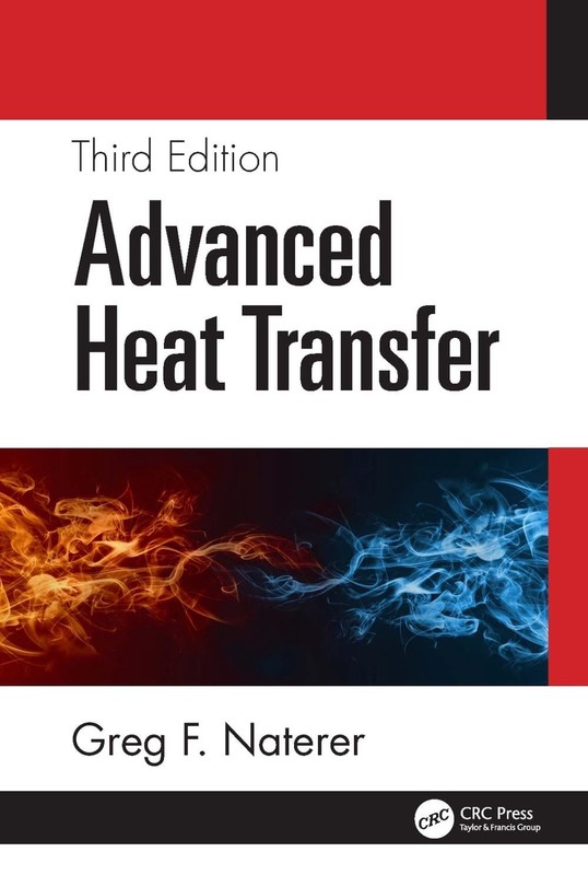 Advanced Heat Transfer by Greg F. Naterer Hardcover Book