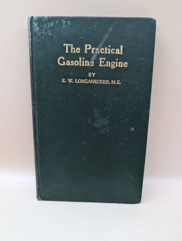 The Practical Gasoline Engine Manual E. W. Longanecker Vintage Textbook