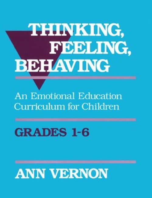 Thinking, Feeling, Behaving : An Emotional Education Curriculum f