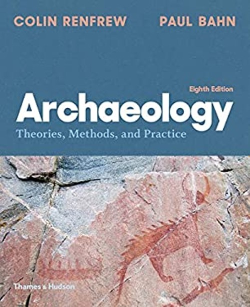 Archaeology : Theories, Methods, and Practice Colin, Bahn, Paul R