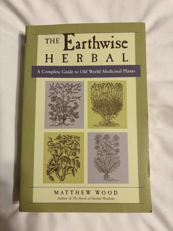 Earthwise Herbal : A Complete Guide to Old World Medicinal Plants, Paperback …