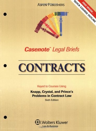 CONTRACTS: KNAPP CRYSTAL & PRINCE 3E (CASENOTE LEGAL By Casenotes Legal Briefs