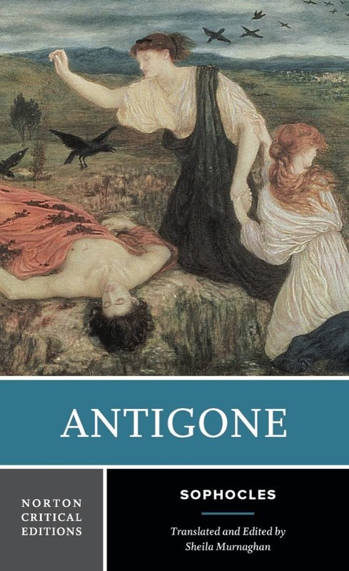 Antigone: A Norton Critical Edition – paperback Murnaghan, Sheila|Sophocles