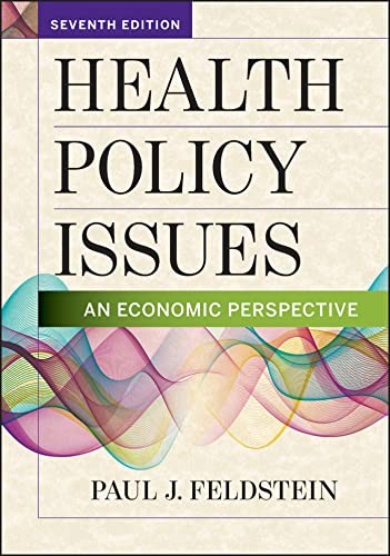 Health Policy Issues: An Economic Pe…, Paul Feldstein