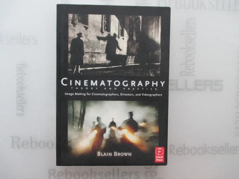 Cinematography: Theory and Practice: Image Making for Cinematographers, Direct..