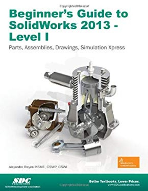 Beginner’s Guide to SolidWorks 2013 – Level 1 Paperback Alejandro