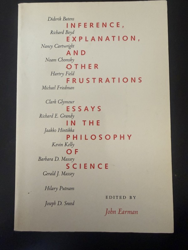 Inference, Explanation, Other Frustrations: Essays in Philosophy of Science