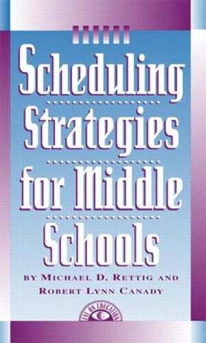 Scheduling Strategies for Middle Schools by Michael D Rettig: Used