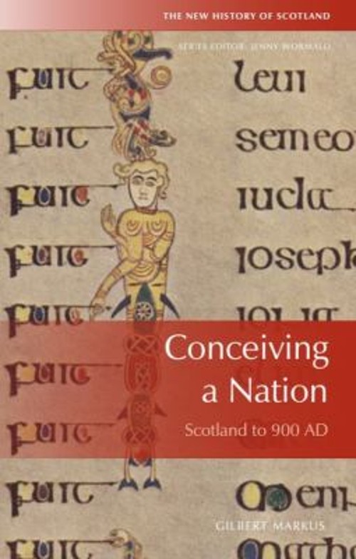 Conceiving a Nation : Scotland to 900 AD Paperback Gilbert Márkus