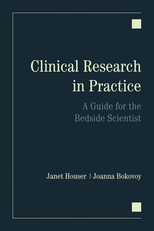 Clinical Research in Practice: A Guide for the Bedside Scientist: .
