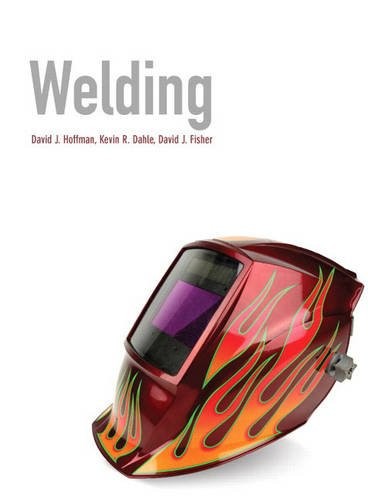 WELDING By David J. Hoffman & Kevin R. Dahle – Hardcover **BRAND NEW**