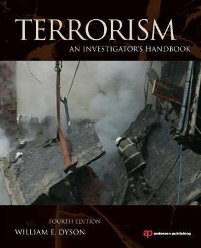 Terrorism: An Investigator’s Handbook by William E Dyson: New