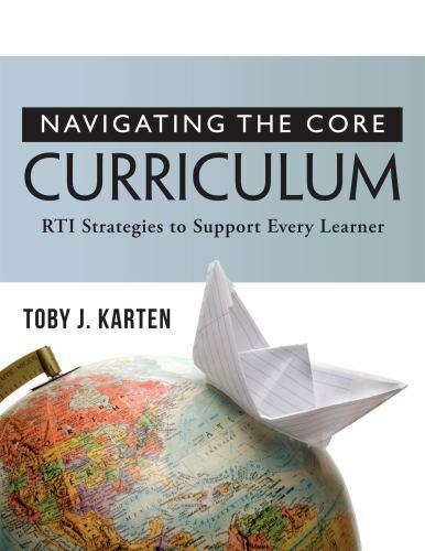 Navigating the Core Curriculum: RTI – perfect pape, Toby J Karten, 9781943874613