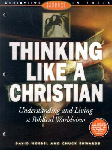 Thinking Like a Christian: Understanding and Living a Biblical Worldview;: Used