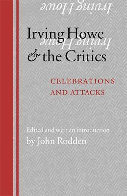 Irving Howe and the Critics: Celebrations and Attacks