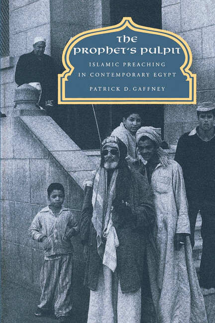 The Prophet’s Pulpit: Islamic Preaching In Contemporary Egypt
