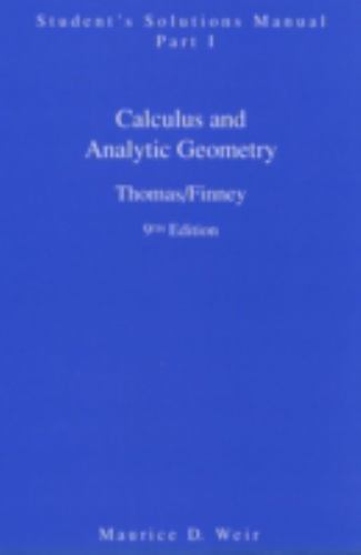 Calculus and Analytic Geometry, 9th Edition: Student’s Solutions Manual, Part 1