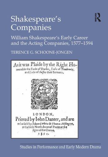 Shakespeare's Companies: William Shakespeare's Early Career and the ..