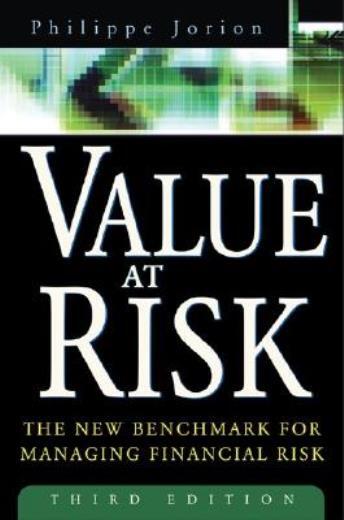 Value At Risk, 3Rd Ed : The New Benchmark For Managing Financial Risk
