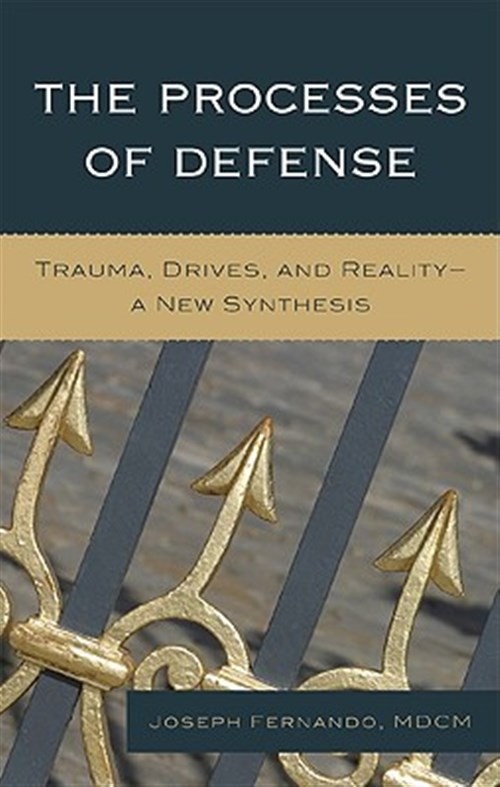 Processes of Defense : Trauma, Drives, and Reality: A New Synthesis, Hardcove…