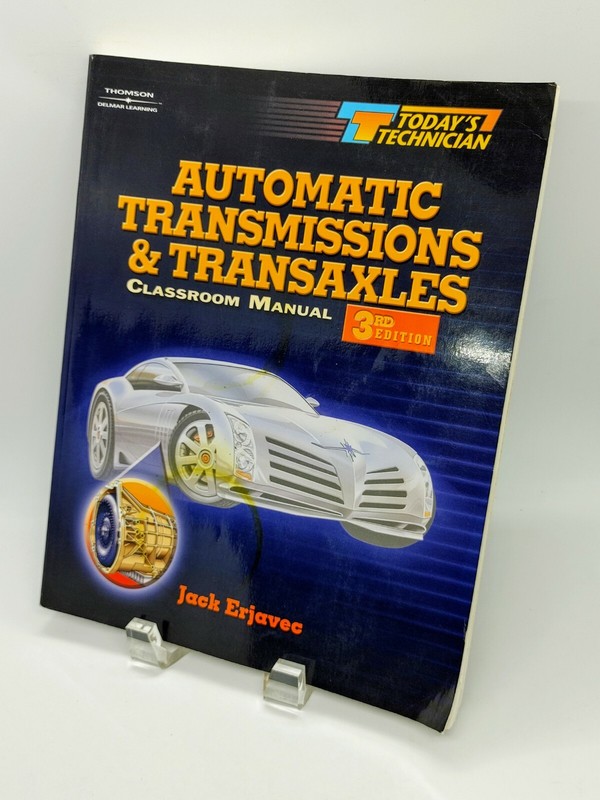 Today’s Technician : Automatic Transmissions and Transaxles by Jack Erjavec