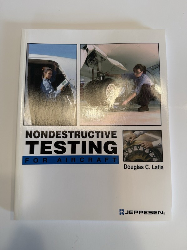 Nondestructive Testing for Aircraft – Douglas C. Latia Jeppesen NDT Technical