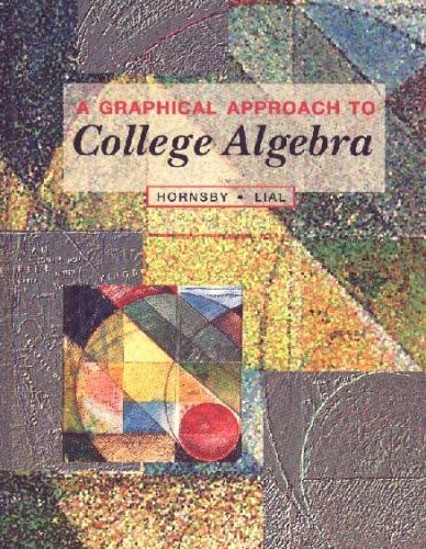 A Graphical Approach to College Algebra By E. John Hornsby, Marg