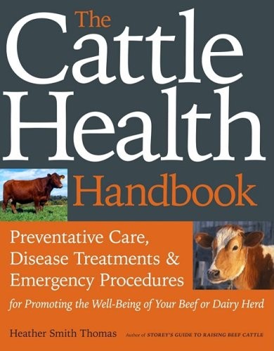 THE CATTLE HEALTH HANDBOOK By Heather Smith Thomas – Hardcover