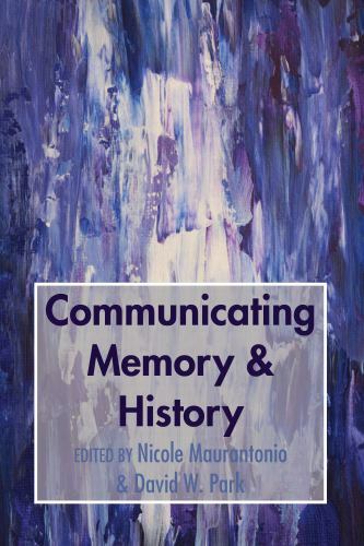 Communicating Memory & History, Hardcover by Maurantonio, Nicole (EDT); Park,…