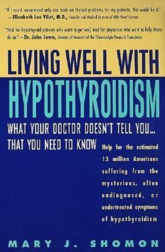 Living Well with Hypothyroidism: What Your- paperback, Mary J Shomon, 0380808986