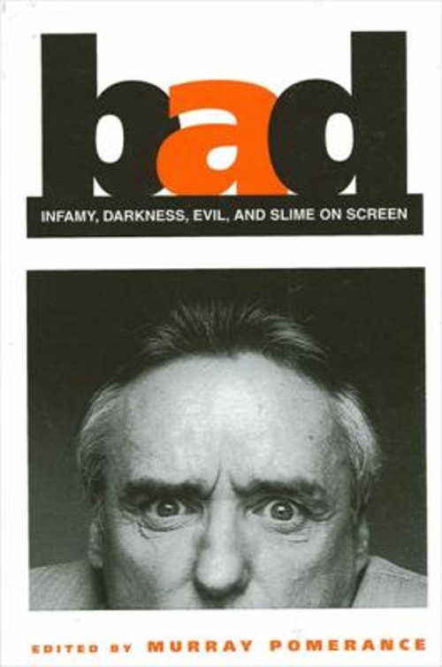 Bad : Infamy, Darkness, Evil, and Slime on Screen Paperback