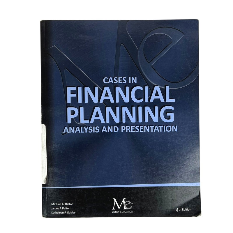 Cases in Financial Planning Analysis and Presentation 4th Edition Dalton VG|PB
